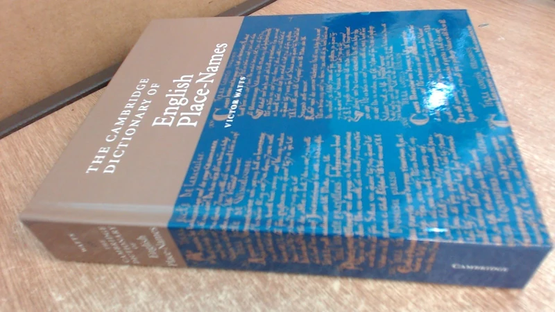 The Cambridge Dictionary of English Place-Names: Based on the Collections of the English Place-Name Society