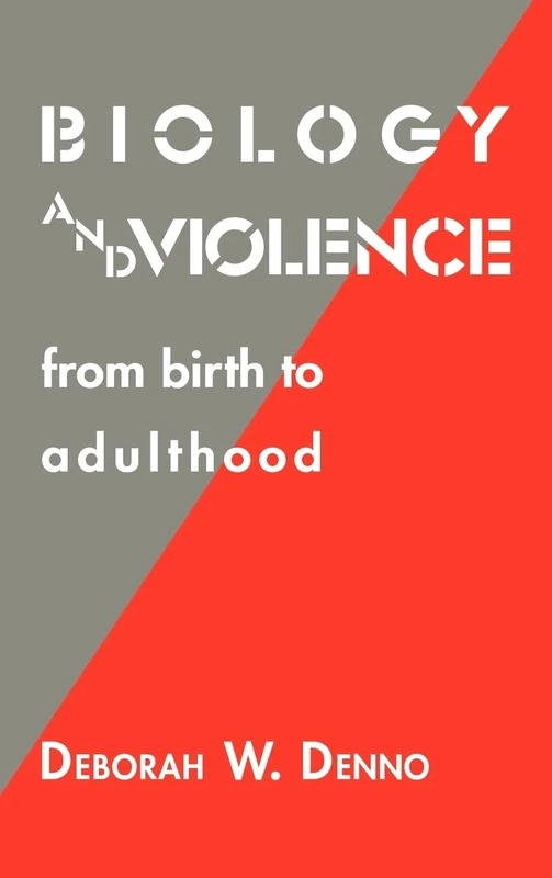 Biology and Violence: From Birth to Adulthood
