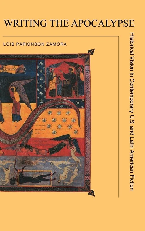 Writing the Apocalypse: Historical Vision in Contemporary U.S. and Latin American Fiction - Image 1