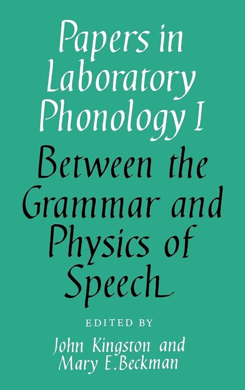 Cambridge Papers in Laboratory Phonology Vol 1 - Speech Science