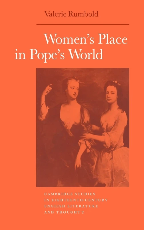 Women's Place in Pope's World: 2 (Cambridge Studies in Eighteenth-Century English Literature and Thought, Series Number 2)