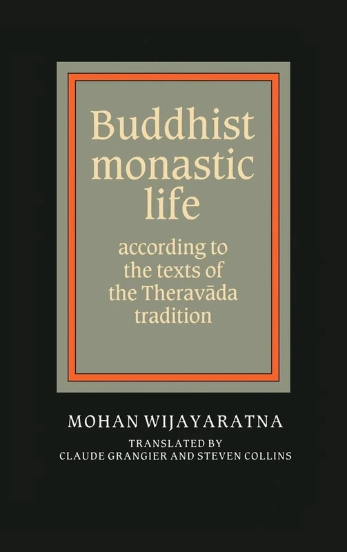 Buddhist Monastic Life: According to the Texts of the Theravada Tradition