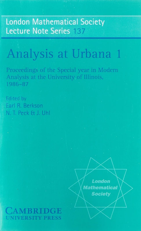 LMS: 137 Analysis at Urbana Volume 1: Volume 1, Analysis in Function Spaces (London Mathematical Society Lecture Note Series, Series Number 137)