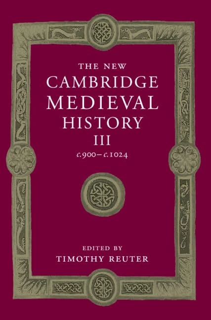 The New Cambridge Medieval History: Volume 3, c.900-c.1024 (The New Cambridge Medieval History, Series Number 3)