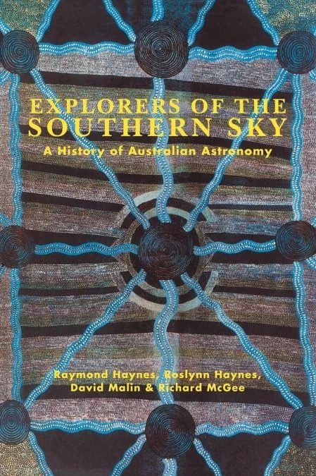 Explorers of the Southern Sky: A History of Australian Astronomy