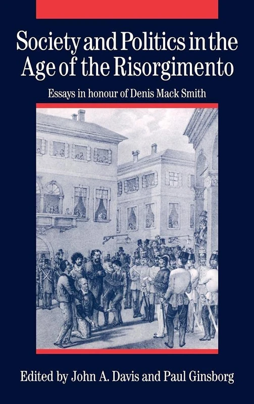 Society and Politics in the Age of the Risorgimento: Essays in Honour of Denis Mack Smith - Image 1