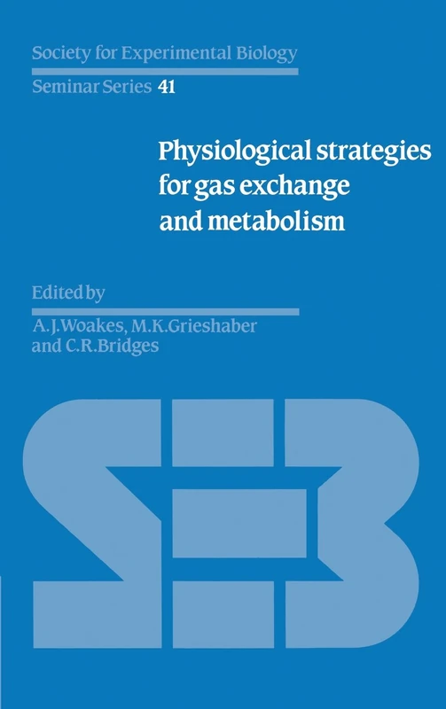 Physiological Strategies for Gas Exchange and Metabolism: 41 (Society for Experimental Biology Seminar Series, Series Number 41)
