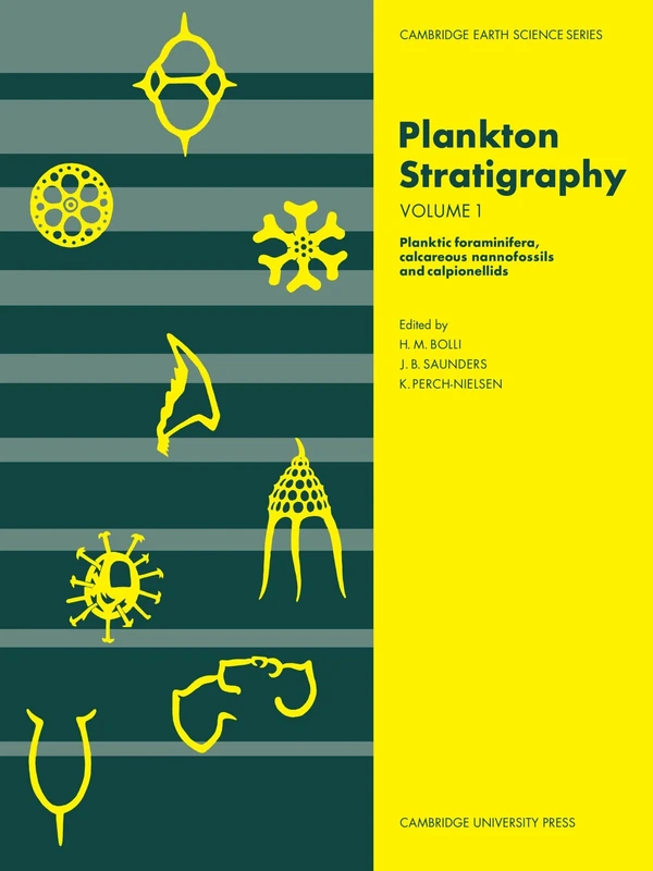 Plankton Stratigraphy: Volume 1 (Cambridge Earth Science Series)