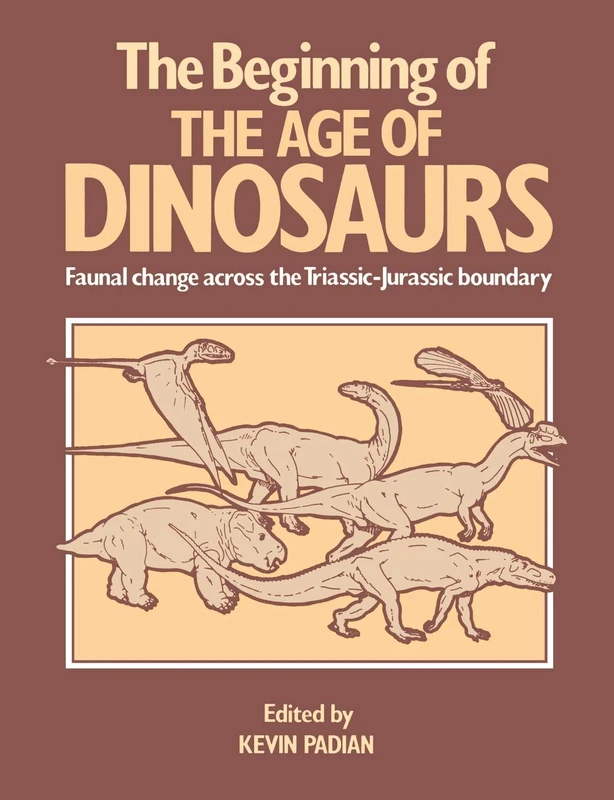 The Beginning of Age of Dinosaurs: Faunal Change across the Triassic-Jurassic Boundary