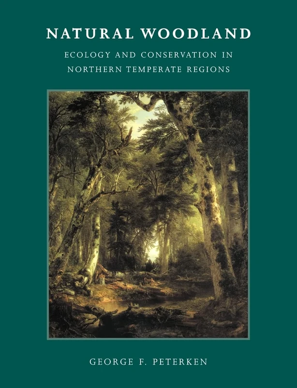Natural Woodland: Ecology and Conservation in Northern Temperate Regions