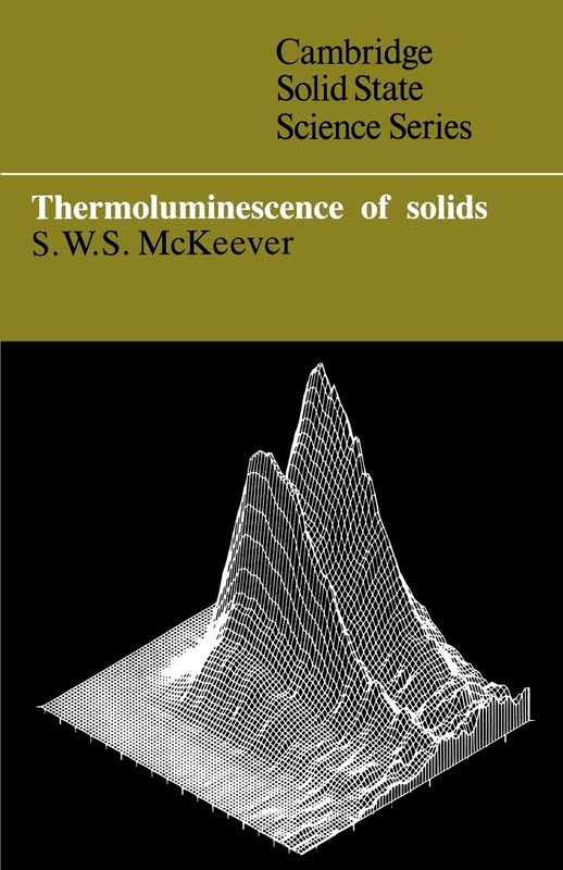 Thermoluminescence of Solids (Cambridge Solid State Science Series)
