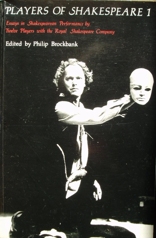 Players of Shakespeare v1: Essays in Shakespearean Performance by Twelve Players with the Royal Shakespeare Company: 1