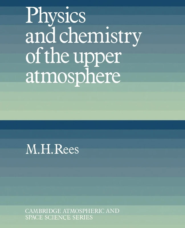 Physics and Chemistry of the Upper Atmosphere (Cambridge Atmospheric and Space Science Series)
