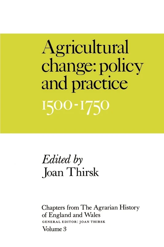 Chapters from the Agrarian History of England and Wales: Policy and Practice, 1500-1750: 003 (Chapters from the Agrarian History of England and Wales 1500-1750, Vol 3)