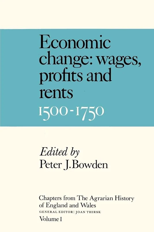 Chapters from The Agrarian History of England and Wales: Prices, Wages, Profits and Rents, 1500-1750 (Chapters from the Agrarian History of England and Wales 1500-1750, Vol 1)