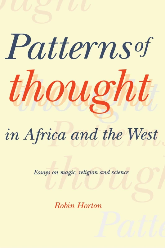 Patterns of Thought in Africa and the West: Essays on Magic, Religion and Science