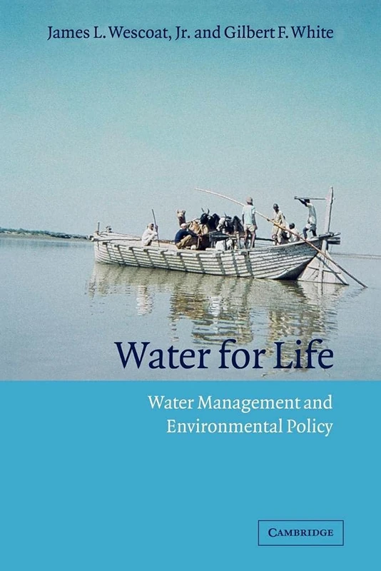 Water for Life: Water Management and Environmental Policy (Cambridge Studies in Environmental Policy)