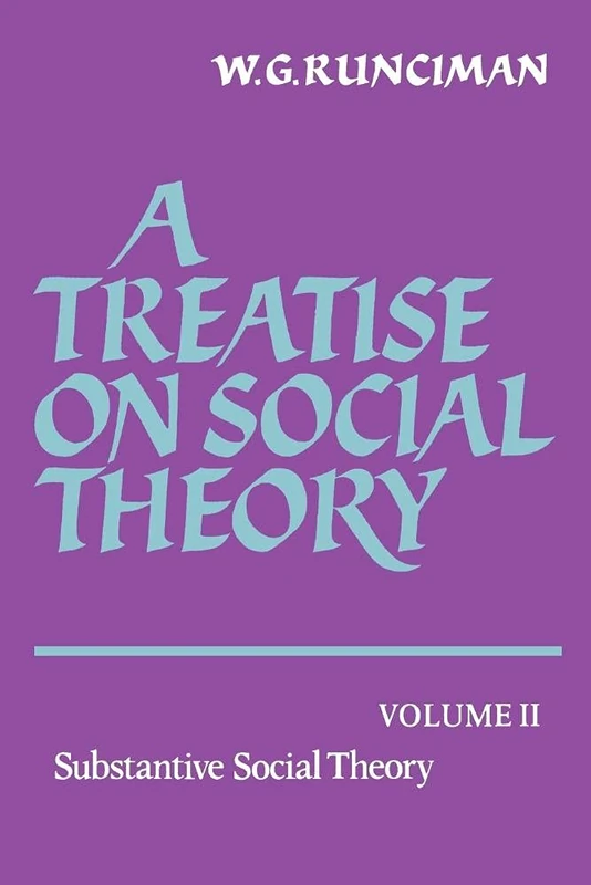 A Treatise on Social Theory: The Methodology of Social Theory: Volume 2 (A Treatise on Social Theory 3 Volume Paperback Set)