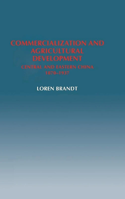 Commercialization and Agricultural Development: Central and Eastern China, 1870–1937