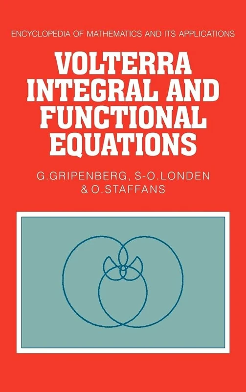 Volterra Integral and Functional Equations: 34 (Encyclopedia of Mathematics and its Applications, Series Number 34)