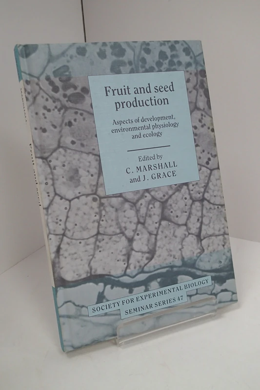 Fruit and Seed Production: Aspects of Development, Environmental Physiology and Ecology: 47 (Society for Experimental Biology Seminar Series, Series Number 47) - Image 1