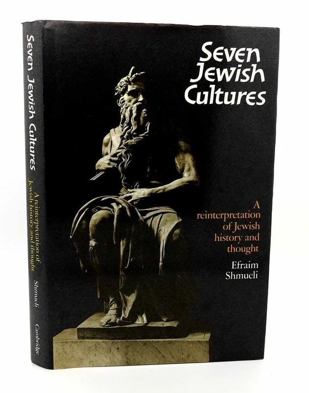 Seven Jewish Cultures: A Reinterpretation of Jewish History and Thought