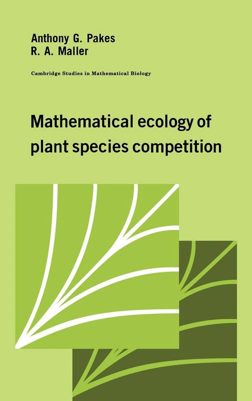 Mathematical Ecology of Plant Species Competition: A Class of Deterministic Models for Binary Mixtures of Plant Genotypes: 10 (Cambridge Studies in Mathematical Biology, Series Number 10) - Image 1