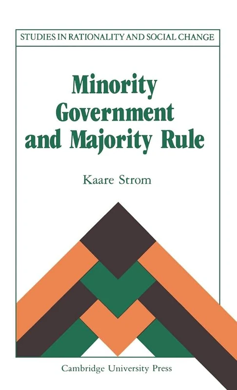 Minority Government and Majority Rule (Studies in Rationality and Social Change)