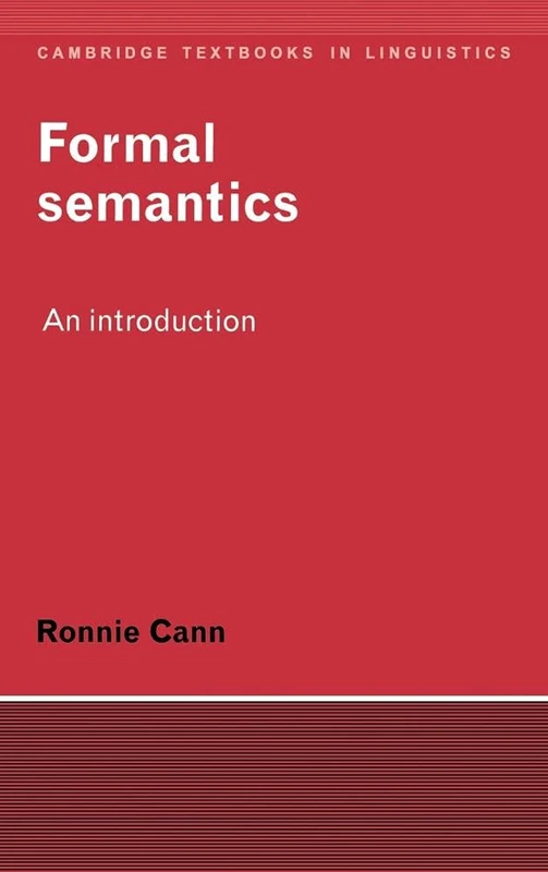 Formal Semantics: An Introduction (Cambridge Textbooks in Linguistics)