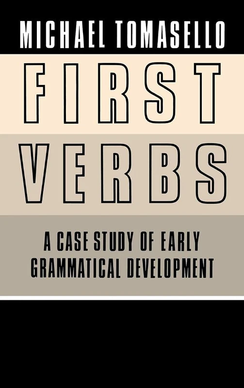 First Verbs: A Case Study of Early Grammatical Development