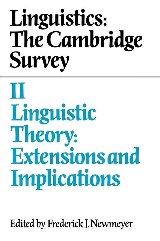 Linguistics: Cambridge Survey v2: The Cambridge Survey: Volume 2, Linguistic Theory: Extensions and Implications: 002