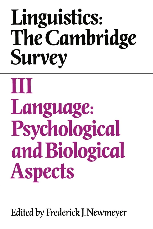 Linguistics: The Cambridge Survey: The Cambridge Survey: Volume 3, Language: Psychological and Biological Aspects: 003
