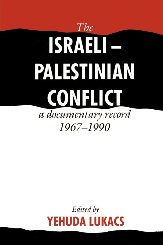 The Israeli-Palestinian Conflict: A Documentary Record, 1967-1990