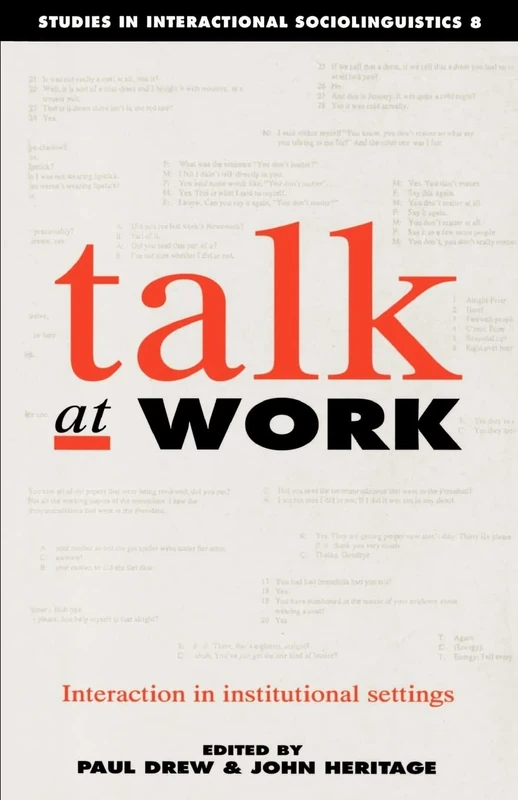 Talk at Work: Interaction in Institutional Settings: 8 (Studies in Interactional Sociolinguistics, Series Number 8)