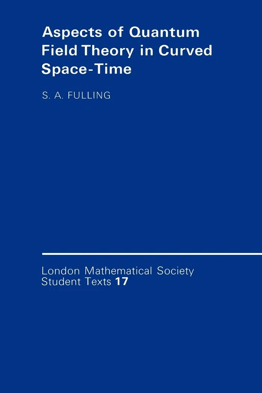 LMSST: 17 Aspects of Quantum Field (London Mathematical Society Student Texts, Series Number 17)