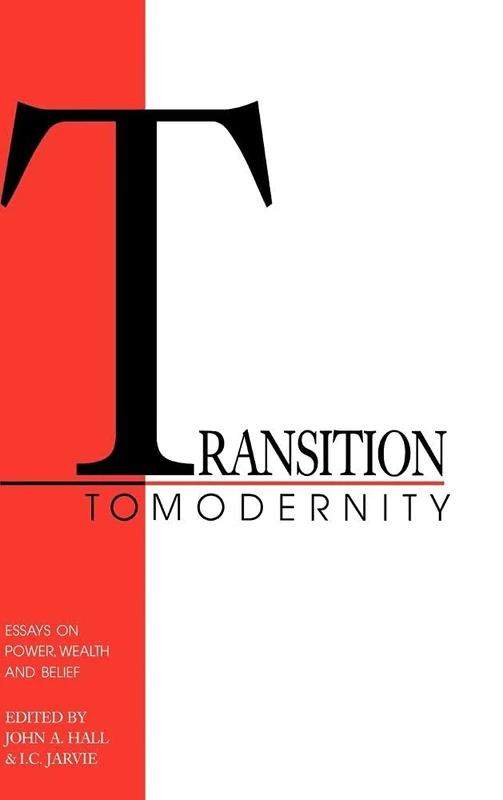 Transition to Modernity: Essays on Power, Wealth and Belief