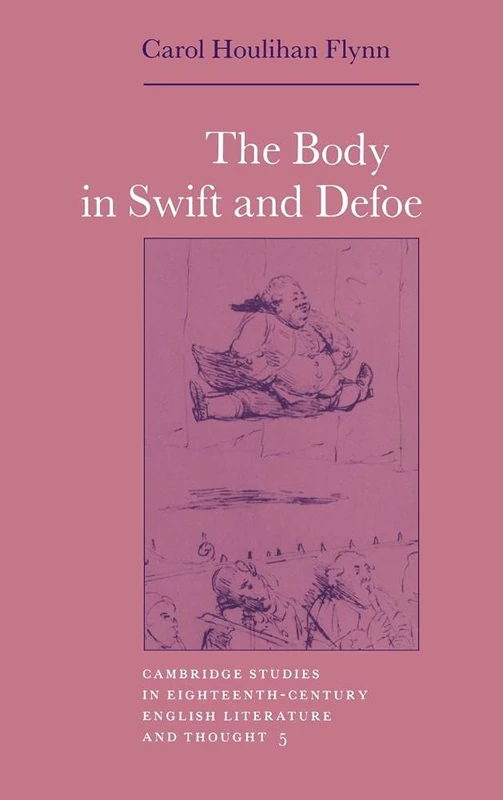 The Body in Swift and Defoe: 5 (Cambridge Studies in Eighteenth-Century English Literature and Thought, Series Number 5) - Image 1