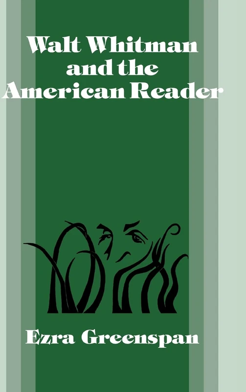 Walt Whitman and the American Reader: 46 (Cambridge Studies in American Literature and Culture, Series Number 46)