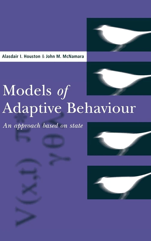 Models of Adaptive Behaviour: An Approach Based on State (Cambridge Studies in Mathematical Biology)