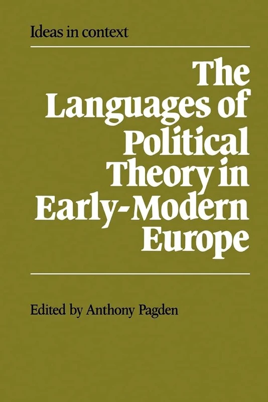 The Languages of Political Theory in Early-Modern Europe: 4 (Ideas in Context, Series Number 4)