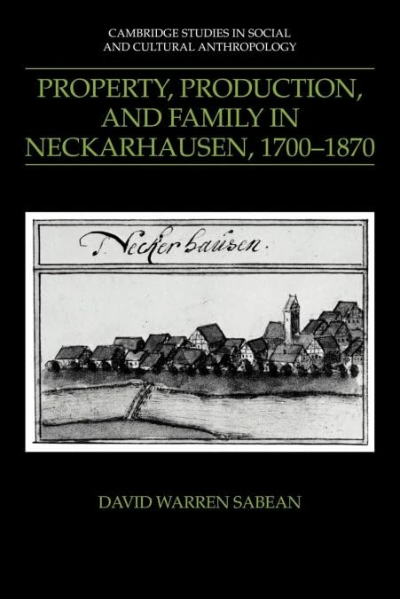 Property, Prod, Family Neckarhausen: 73 (Cambridge Studies in Social and Cultural Anthropology, Series Number 73)