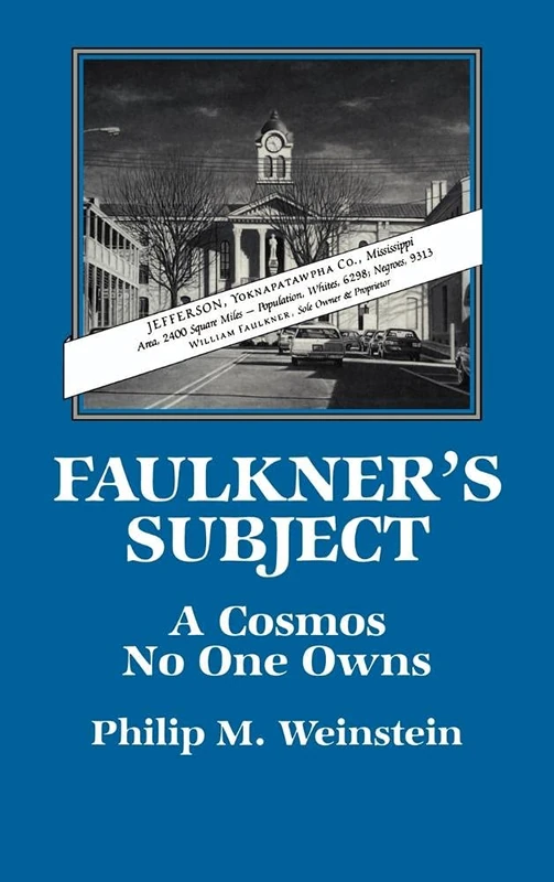 Faulkner's Subject: A Cosmos No One Owns: 56 (Cambridge Studies in American Literature and Culture, Series Number 56)