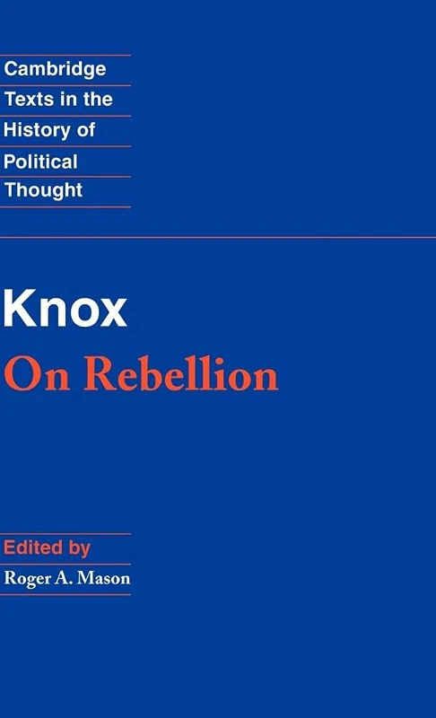 Knox: On Rebellion (Cambridge Texts in the History of Political Thought)