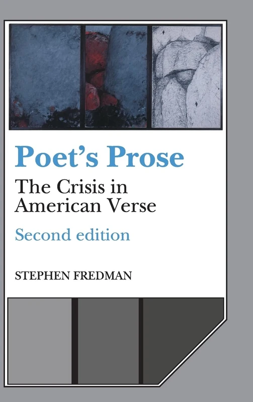 Poet's Prose: The Crisis in American Verse: 44 (Cambridge Studies in American Literature and Culture, Series Number 44)