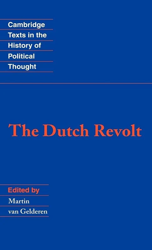 The Dutch Revolt (Cambridge Texts in the History of Political Thought)