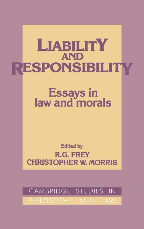 Liability and Responsibility: Essays in Law and Morals (Cambridge Studies in Philosophy and Law)