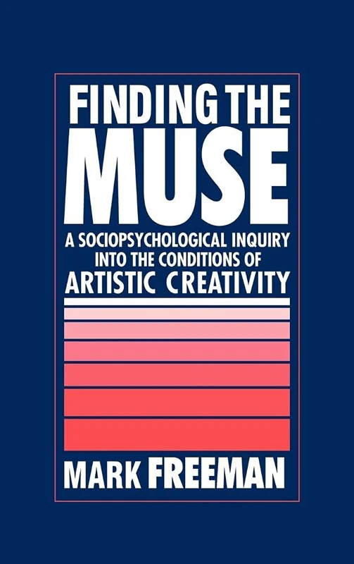 Finding the Muse: A Sociopsychological Inquiry into the Conditions of Artistic Creativity - Image 1