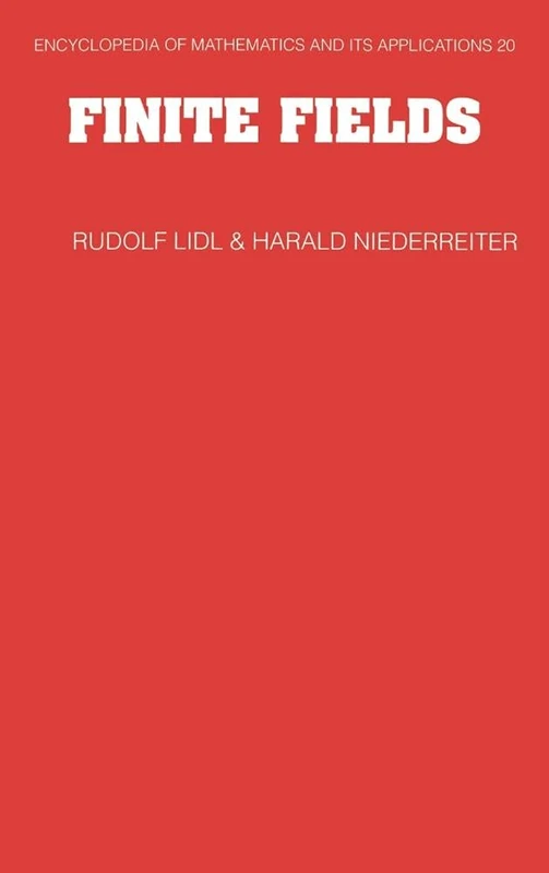 Finite Fields: 20 (Encyclopedia of Mathematics and its Applications, Series Number 20)