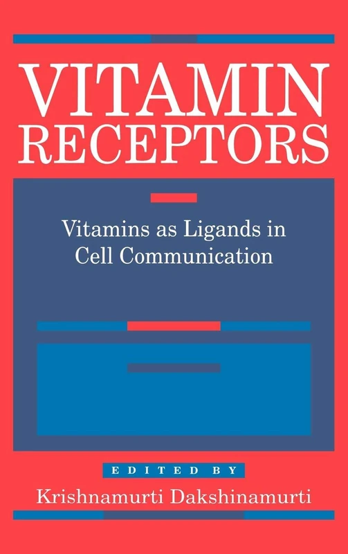 Vitamin Receptors: Vitamins as Ligands in Cell Communication - Metabolic Indicators: 6 (Intercellular and Intracellular Communication, Series Number 6)