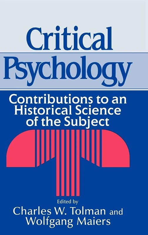 Critical Psychology: Contributions to an Historical Science of the Subject
